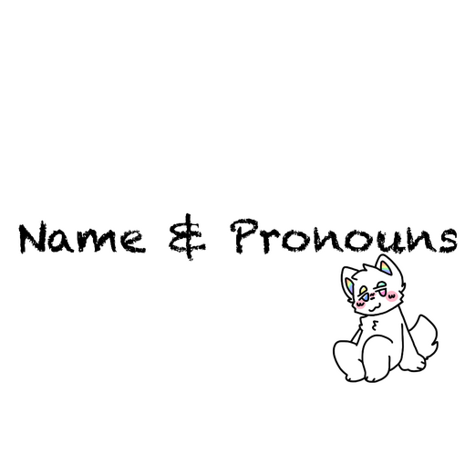 The button reads “Name and Pronouns” with my fursona, a white animal with four eyes, beside it.